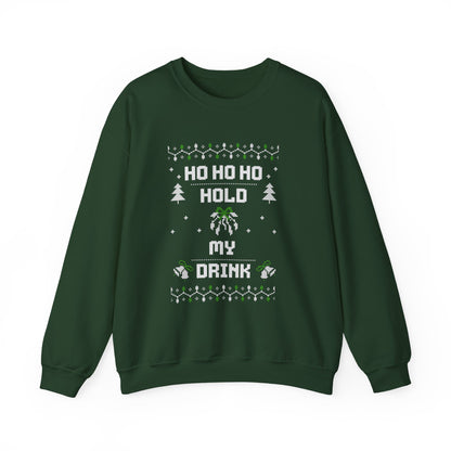 Holiday Sweatshirt — "Ho Ho Ho Hold My Drink" Ugly Christmas Sweater Style