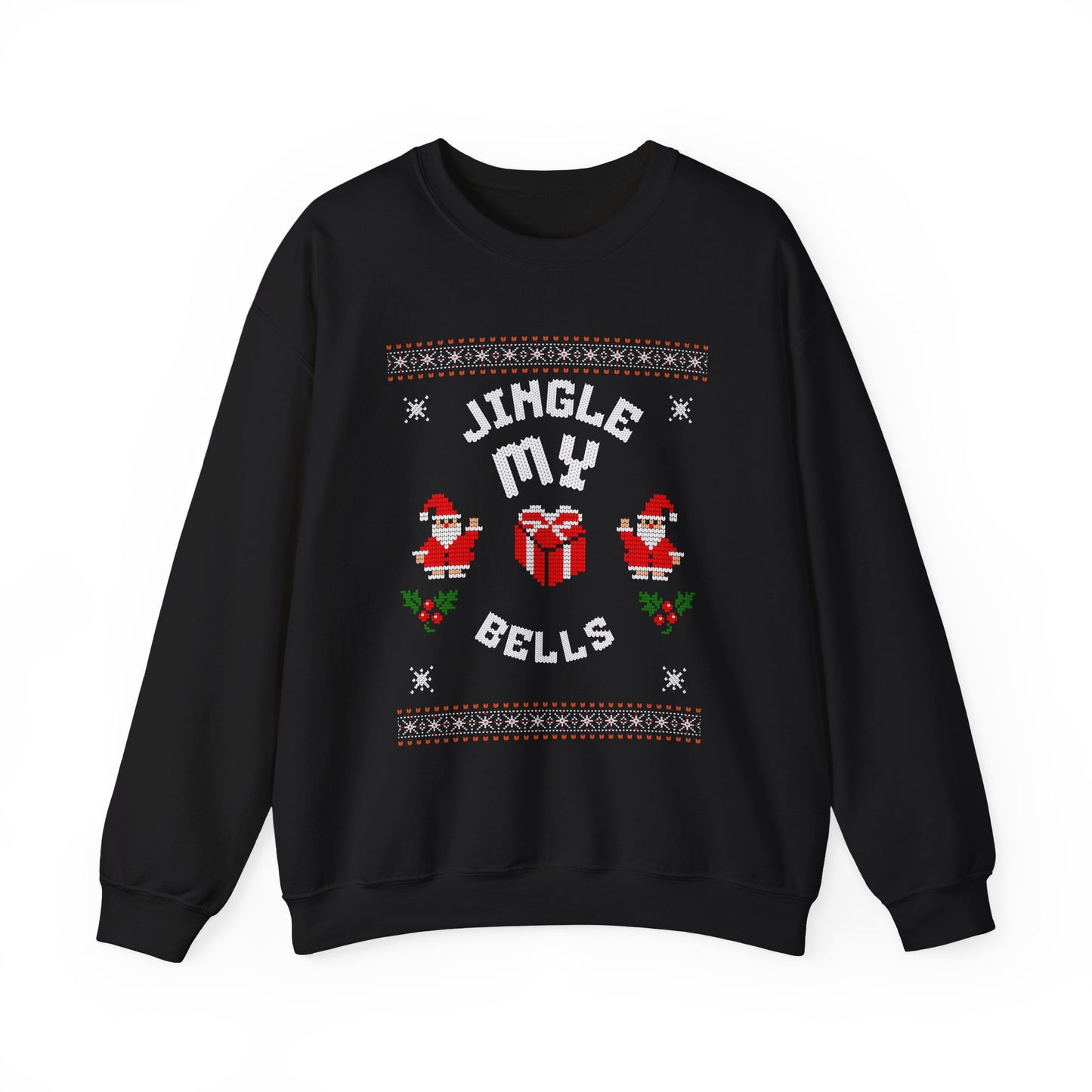Christmas Sweatshirt - "Jingle My Bells" Funny Santa Ugly Holiday Crewneck