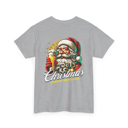 Christmas Beer T-Shirt — "Christmas: Wonderful Time for a Beer" Holiday Tee